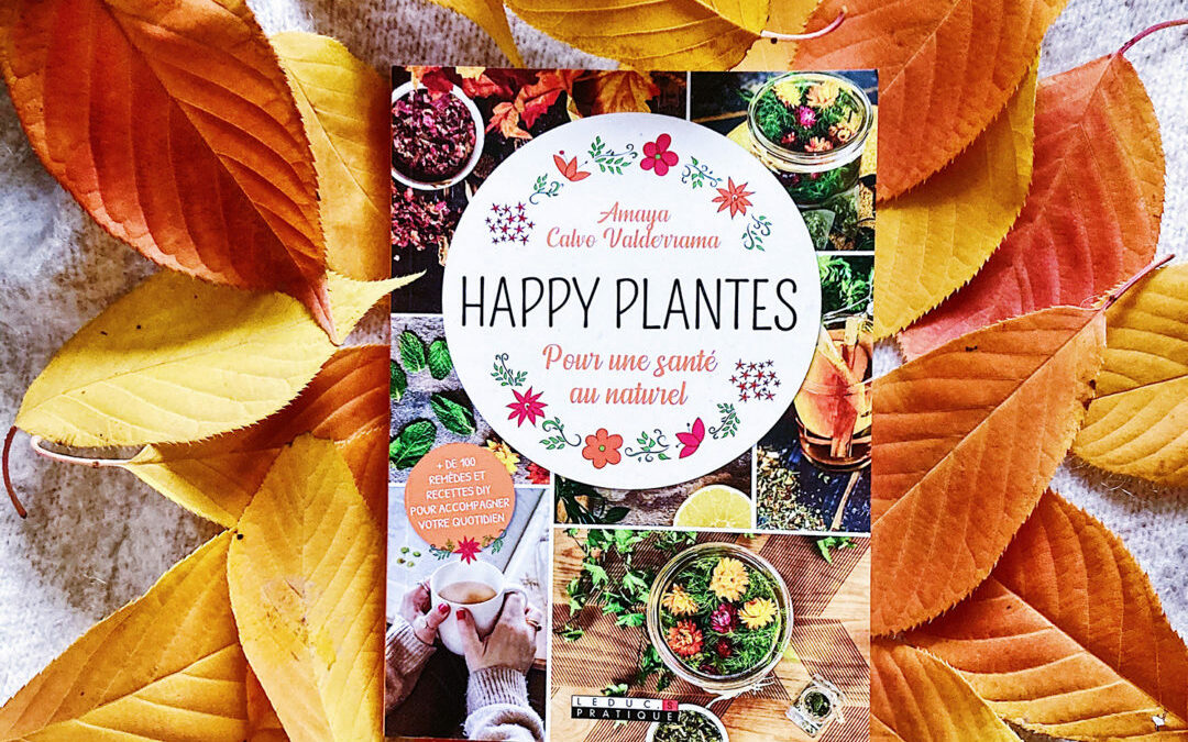 Happy Plantes, le livre sur les plantes médicinales